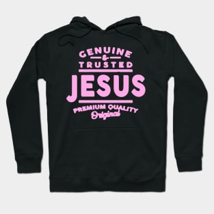 Genuine & Trusted Jesus Hoodie